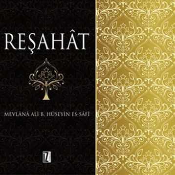 Reşahat - Mevlana Ali bin Hüseyn es-Safi