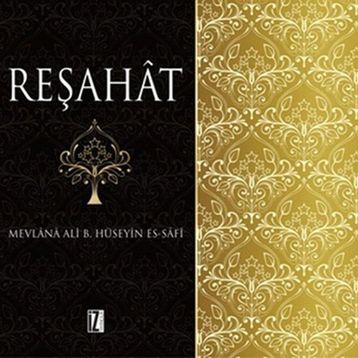 Reşahat - Mevlana Ali bin Hüseyn es-Safi
