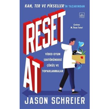 Reset At: Video Oyun Sektöründeki Çöküş ve Toparlanmalar - Jason Schreier