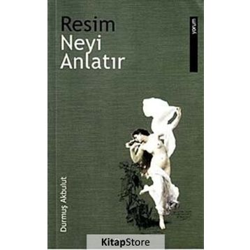 Resim Neyi Anlatır - Durmuş Akbulut