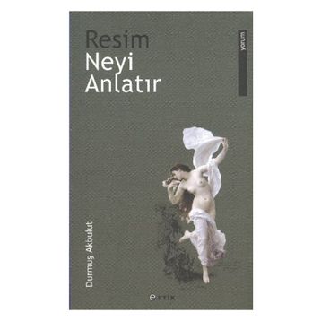 Resim Neyi Anlatır - Durmuş Akbulut