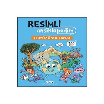 Resimli Ansiklopedim - Yeryüzünde Hayat Yapı Kredi Yayınları