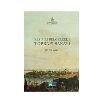 RESIMLI BELGELERLE TOPKAPI SARAYI - HILMI AYDIN