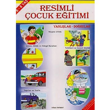 Resimli Çocuk Eğitimi - Yanlışlar Doğrular - Mürşide Uysal