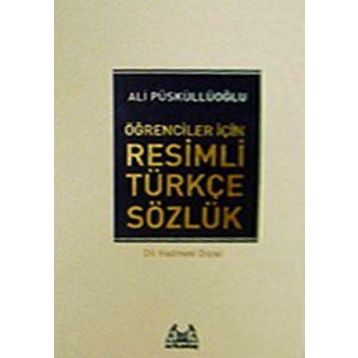 RESIMLI TÜRKÇE SÖZLÜK - ALI PÜSKÜLLÜOĞLU