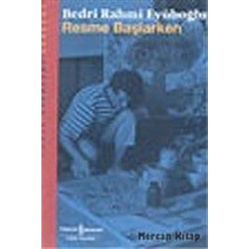 RESME BAŞLARKEN - BEDRI RAHMI EYÜBOĞLU