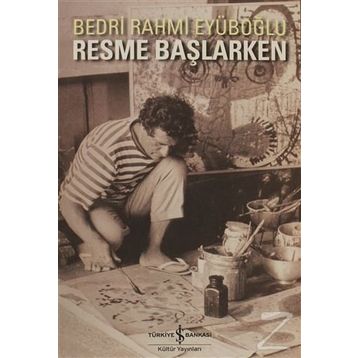 RESME BAŞLARKEN - BEDRI RAHMI EYÜBOĞLU