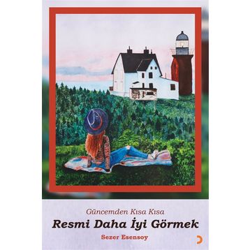 Resmi Daha İyi Görmek - Sezer Esensoy Çiçek