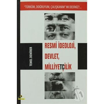 Resmi İdeoloji, Devlet, Milliyetçilik - Temel Demirer