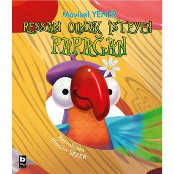 Ressam Olmak İsteyen Papağan - Mavisel Yener