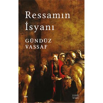 Ressamın İsyanı - Gündüz Vassaf