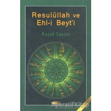 Resulullah ve Ehl-i Beyt’i - Raşit Sayılır