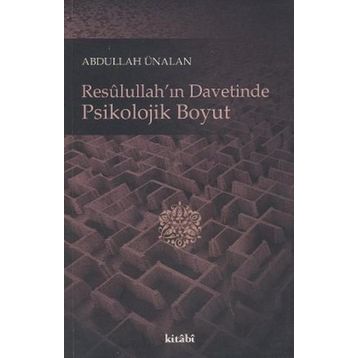RESULULLAH'IN DAVETINDE PSIKOLOJIK BOYUT - ABDULLAH ÜNALAN