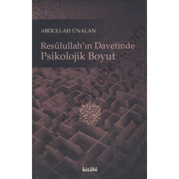 RESULULLAH'IN DAVETINDE PSIKOLOJIK BOYUT - ABDULLAH ÜNALAN
