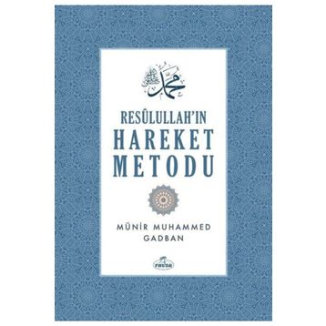 Resulullah'ın Hareket Metodu / Münir Muhammed Gadban
