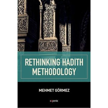 Rethinking Hadith Methodology - Mehmet Görmez