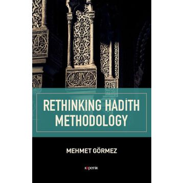 Rethinking Hadith Methodology - Mehmet Görmez