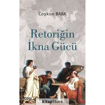 Retoriğin İkna Gücü - Coşkun Baba