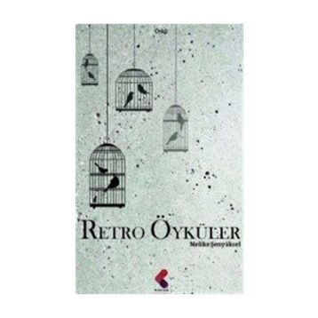 Retro Öyküler - Melike Şenyüksel