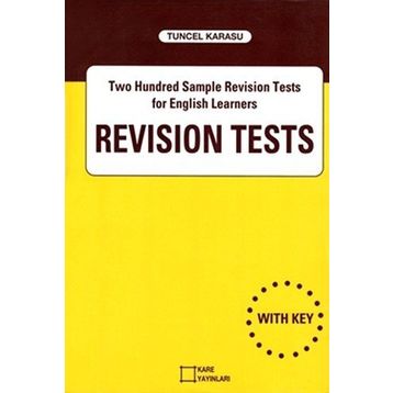 REVISION TESTS TWO HUNDRED SAMPLE REVISION TESTS FOR ENGLISH LEARNERS - TUNCEL KARASU