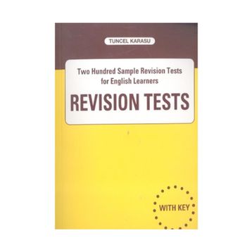 REVISION TESTS TWO HUNDRED SAMPLE REVISION TESTS FOR ENGLISH LEARNERS - TUNCEL KARASU