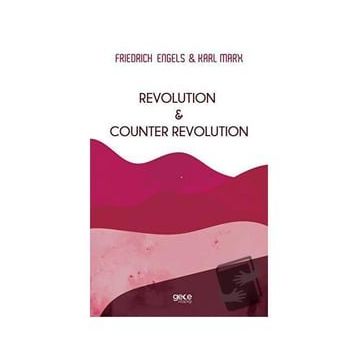 Revolution and Counter Revolution - Karl Marx