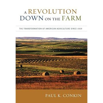 Revolution Down On The Farm The Transformation of American Agriculture Since 1929 Göz Farı