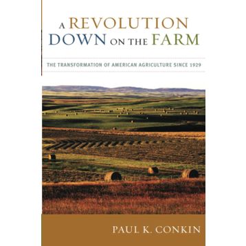 Revolution Down On The Farm The Transformation of American Agriculture Since 1929 Göz Farı