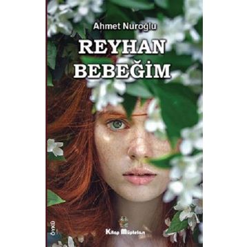 Reyhan Bebeğim - Ahmet Nuroğlu