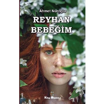 Reyhan Bebeğim - Ahmet Nuroğlu