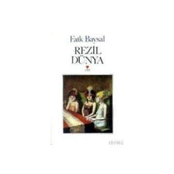 REZIL DÜNYA - FAIK BAYSAL