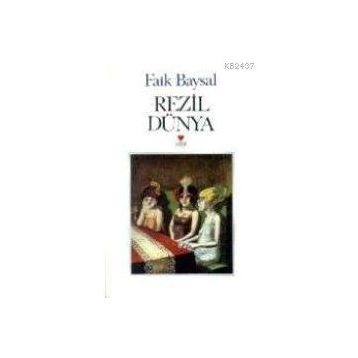 REZIL DÜNYA - FAIK BAYSAL