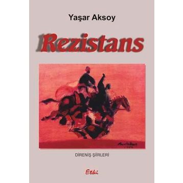 REZISTANS (DIRENIŞ ŞIIRLERI) - YAŞAR AKSOY