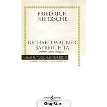 Richard Wagner Bayreuth’ta - Friedrich Wilhelm Nietzsche