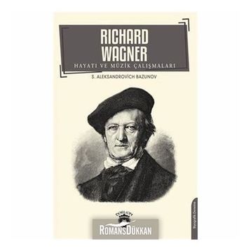 Richard Wagner Hayatı Ve Müzik Çalışmaları - Aleksandrovich Bazunov