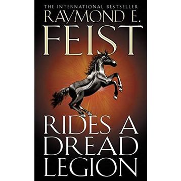 RIDES A DREAD LEGION - RAYMOND E. FEIST