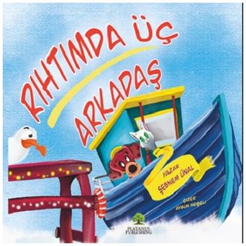 Rıhtımda Üç Arkadaş - Şebnem Ünal