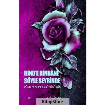 Rind’e Rindane Söyle Seyrinde - Rüstem Ahmet Gözübüyük