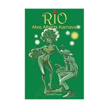 Rio Ateş Altında Karnaval - Ruy Castro