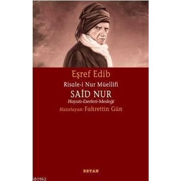 RISALE-I NUR MÜELLIFI SAID NUR HAYATI-ESERLERI-MESLEĞI - FAHRETTIN GÜN
