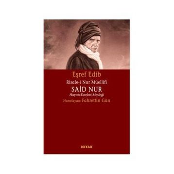 RISALE-I NUR MÜELLIFI SAID NUR HAYATI-ESERLERI-MESLEĞI - FAHRETTIN GÜN