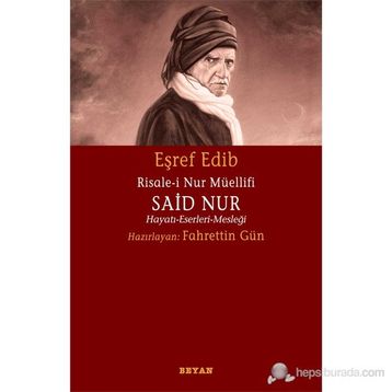 RISALE-I NUR MÜELLIFI SAID NUR HAYATI-ESERLERI-MESLEĞI - FAHRETTIN GÜN