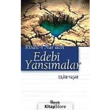 RISALE-I NUR'DAN EDEBI YANSIMALAR - İSLAM YAŞAR