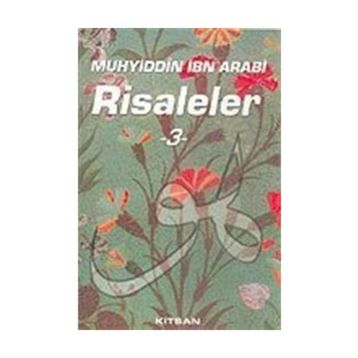 RISALELER 3 - MUHYIDDIN İBN ARABI