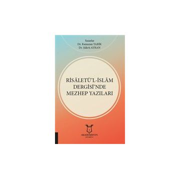 Risaletü`l-İslam Dergisi`nde Mezhep Yazıları Akademisyen Kitabevi
