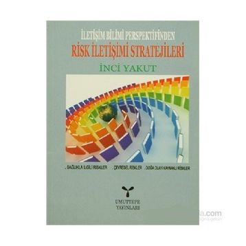 RISK İLETİŞİMİ STRATEJILERI - İNCİ YAKUT