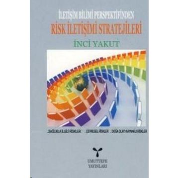 RISK İLETİŞİMİ STRATEJILERI - İNCİ YAKUT