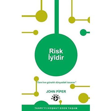 Risk İyidir - John Piper