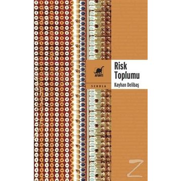 Risk Toplumu - Kayhan Delibaş