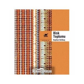 Risk Toplumu - Kayhan Delibaş
